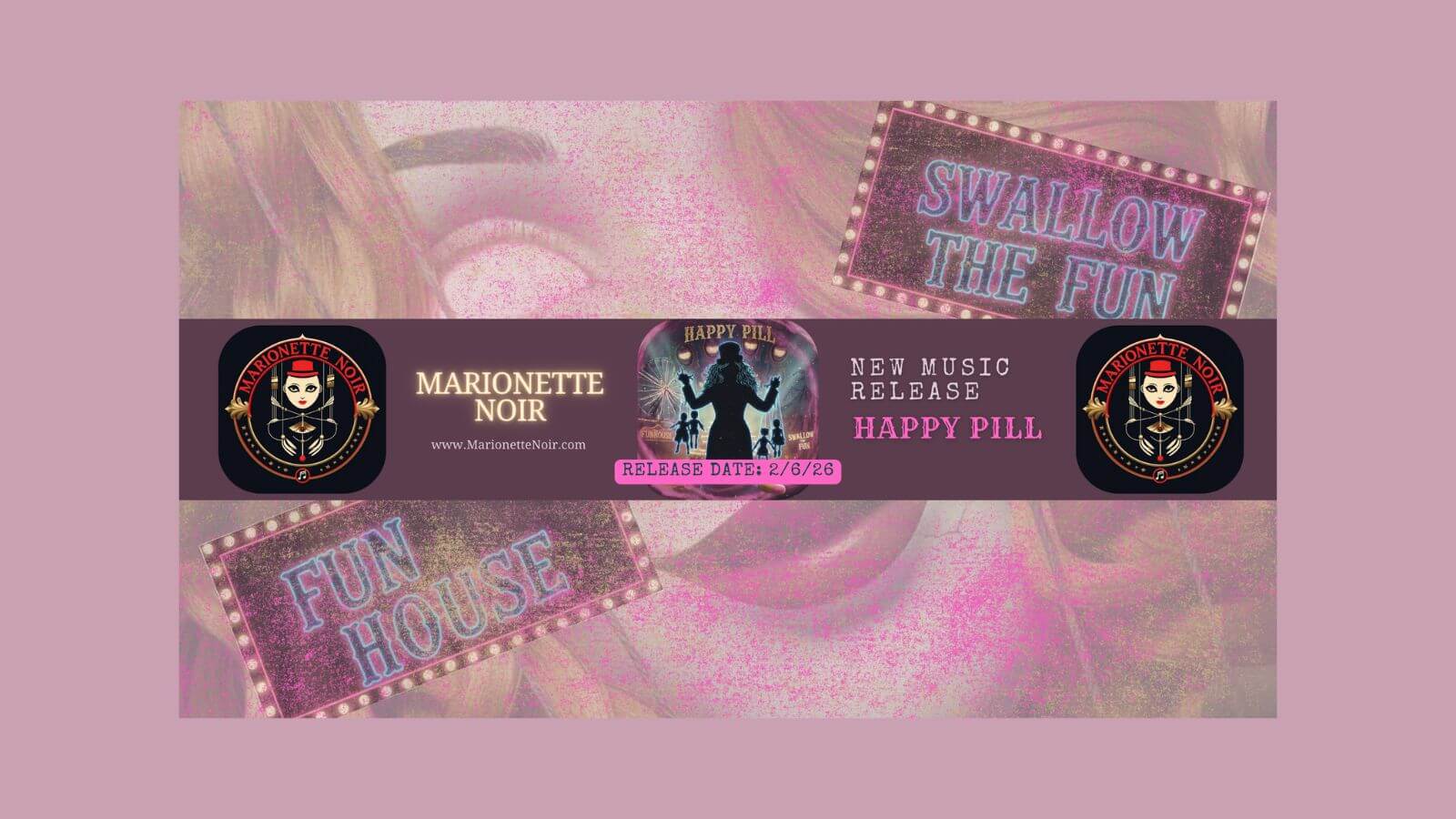 Happy Pill Release Banner: A wide promotional banner for the "Happy Pill" single release on 2/6/26. It features a silhouette of the Master of the Midway in front of a carnival backdrop with vintage neon marquee signs reading "SWALLOW THE FUN" and "FUN HOUSE".