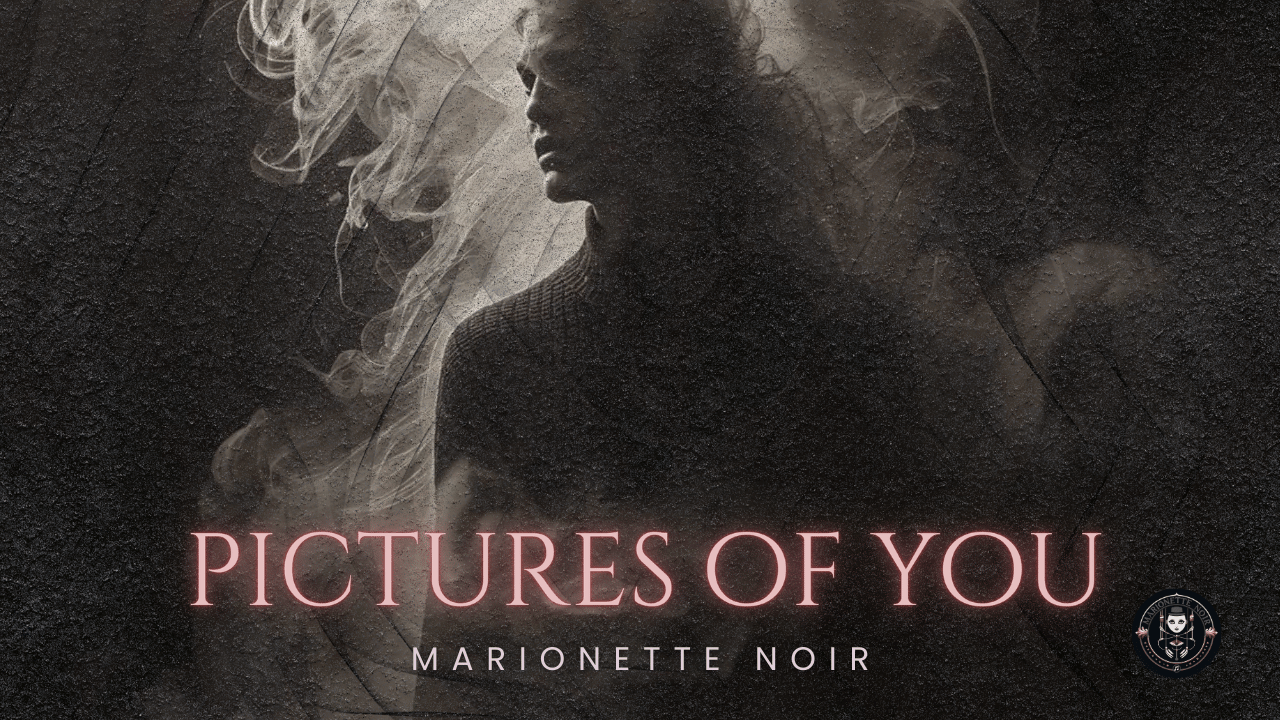 A high-contrast, cinematic silhouette of a figure obscured by swirling smoke and gritty textures. The text "PICTURES OF YOU" is featured in a glowing pink serif font with the Marionette Noir name and circular puppet logo below.